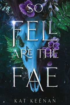 So Fell Are the Fae - Keenan, Kat