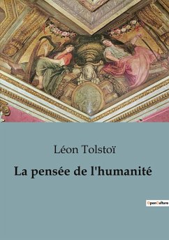 La pensée de l'humanité - Tolstoï, Léon