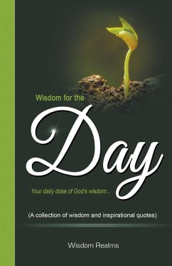 Wisdom for the Day (Your Daily Dose of God's Wisdom...) - Realms, Wisdom