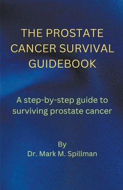 The Prostate Cancer Survival Guidebook - Misiame, Eric; Spillman, Mark M.