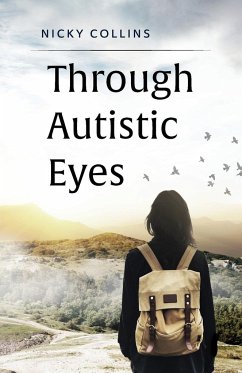 Through Autistic Eyes - Collins, Nicky