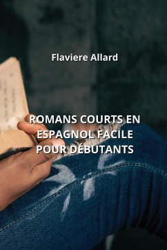 Romans Courts En Espagnol Facile Pour Débutants - Allard, Flaviere