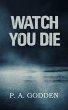 Watch You Die - Bild 1