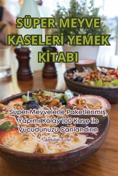 SÜPER MEYVE KASELER¿ YEMEK K¿TABI - Abdullah Turan