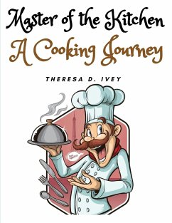 Master of the Kitchen - Theresa D. Ivey Master of the Kitchen - Theresa D. Ivey