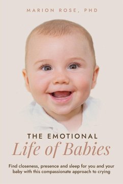 The Emotional Life of Babies - Rose, Marion