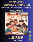 Chinese Characters Recognition (Volume 3) -Hard Level, Brain Game Puzzles for Kids, Mandarin Learning Activities for Kindergarten & Primary Kids, Teenagers & Absolute Beginner Students, Simplified Characters, HSK Level 1