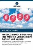 UNESCO BYOD: Förderung des mobilen Lernens beim Lehren und Lernen