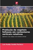 Produção de vegetais folhosos em contentores verticais rotativos