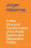 A New Structural Transformation of the Public Sphere and Deliberative Politics (eBook, ePUB)