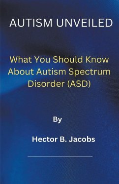 Autism Unveiled - Jacobs, Hector B.; Misiame, Eric