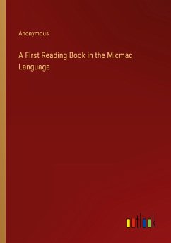 A First Reading Book in the Micmac Language - Anonymous