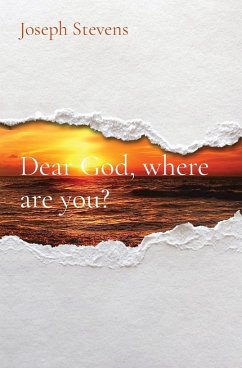 Dear God, where are you? - Stevens, Joseph P