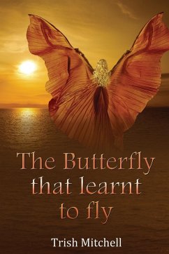 The Butterfly that learnt to fly - Mitchell, Trish