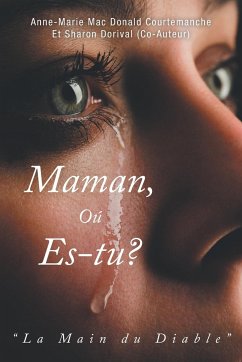 Maman, Où es-tu? - Mac Courtemanche, Anne-Marie Donald; Dorival, Sharon