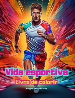 Vida esportiva   Livro de colorir para entusiastas de esportes   Cenas esportivas criativas e relaxantes - Editions, Bright Soul