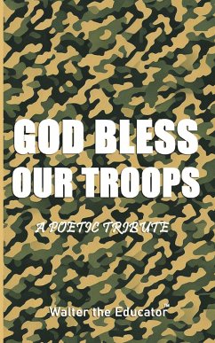 GOD Bless Our TROOPS - Walter the Educator