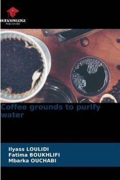 Coffee grounds to purify water - LOULIDI, Ilyass;BOUKHLIFI, Fatima;OUCHABI, Mbarka