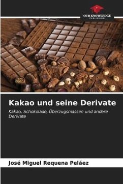 Kakao und seine Derivate - Requena Peláez, José Miguel