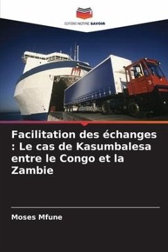 Facilitation des échanges : Le cas de Kasumbalesa entre le Congo et la Zambie - Mfune, Moses