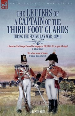 The Letters of a Captain of the Third Foot Guards During the Peninsular War, 1809-11 - Stothert, William; Maxwell, William H