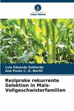 Reziproke rekurrente Selektion in Mais-Vollgeschwisterfamilien - Gottardo, Luis Eduardo;C. G. Berilli, Ana Paula