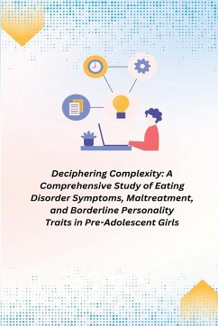 A Comprehensive Study of Eating Disorder Symptoms, Maltreatment, and Borderline Personality Traits in Pre-Adolescent Girls - Jack, Oliver