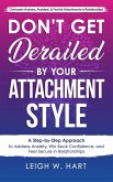Don't Get Derailed By Your Attachment Style