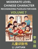 Moderate Level Chinese Characters Recognition (Volume 7) - Brain Game Puzzles for Kids, Mandarin Learning Activities for Kindergarten & Primary Kids, Teenagers & Absolute Beginner Students, Simplified Characters, HSK Level 1
