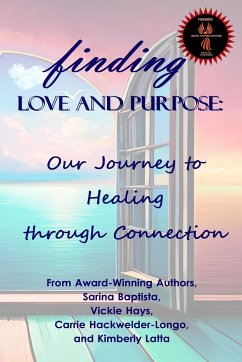 Finding Love and Purpose - Baptista, Sarina; Hays, Vickie; Hackwelder-Longo, Carrie