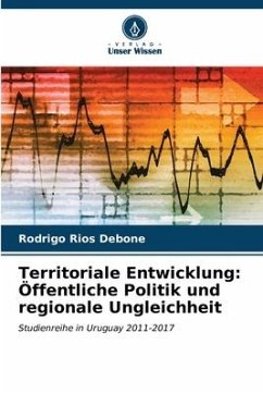 Territoriale Entwicklung: Öffentliche Politik und regionale Ungleichheit - Ríos Debone, Rodrigo