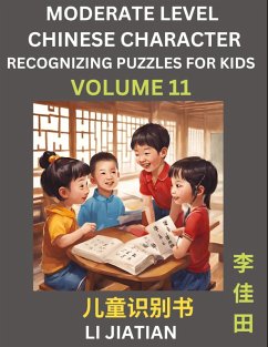 Moderate Level Chinese Characters Recognition (Volume 11) - Brain Game Puzzles for Kids, Mandarin Learning Activities for Kindergarten & Primary Kids, Teenagers & Absolute Beginner Students, Simplified Characters, HSK Level 1 - Li, Jiatian