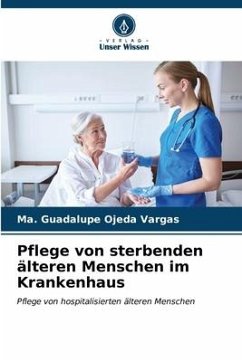 Pflege von sterbenden älteren Menschen im Krankenhaus - Ojeda Vargas, Ma. Guadalupe