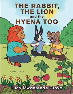 The Rabbit, The Lion and the Hyena Too - Lucy Mwantende Cloyd