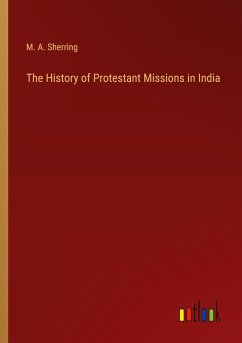 The History of Protestant Missions in India - Sherring, M. A.