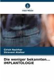 Die weniger bekannten... IMPLANTOLOGIE