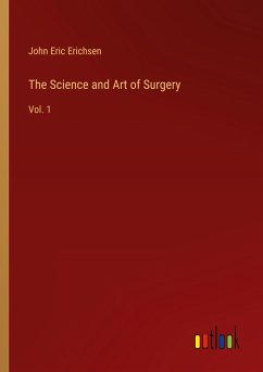 The Science and Art of Surgery - Erichsen, John Eric