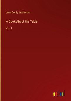 A Book About the Table - Jeaffreson, John Cordy