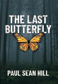 The Last Butterfly - Hill, Paul Sean