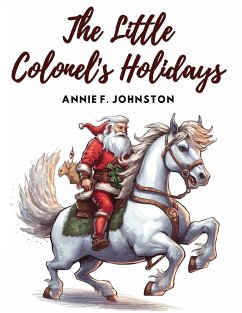 The Little Colonel's Holidays - Annie F. Johnston