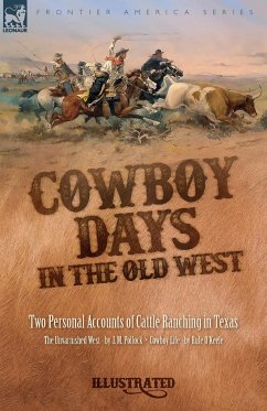 Cowboy Days in the Old West - O'Keefe, Rufe; Pollock, J M