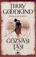 Gözyasi Tasi Kisim 2 - Dogruluk Kilici Serisi 2 - Goodkind, Terry