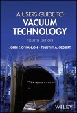 A Users Guide to Vacuum Technology (eBook, PDF)