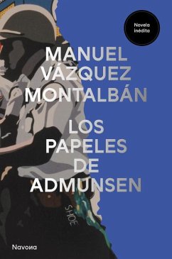 Los Papeles de Admunsen - Montalban, Manuel Vazquez