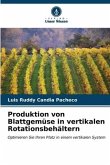 Produktion von Blattgemüse in vertikalen Rotationsbehältern