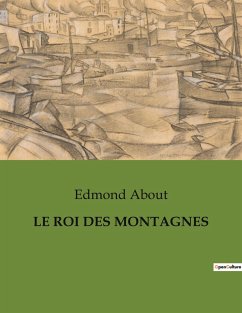 LE ROI DES MONTAGNES - About, Edmond