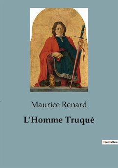 L'Homme Truqué - Renard, Maurice