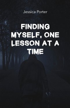 Finding Myself One Lesson At A Time - Porter, Jessica