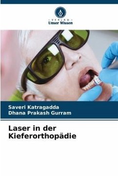 Laser in der Kieferorthopädie - Katragadda, Saveri;Gurram, Dhana prakash