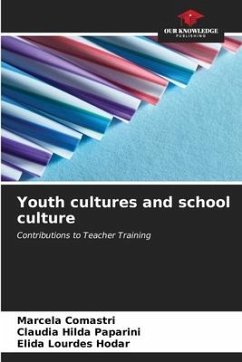 Youth cultures and school culture - Comastri, Marcela;Paparini, Claudia Hilda;Hodar, Elida Lourdes